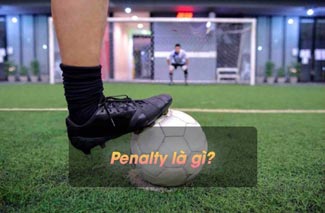 Chia sẻ Penalty là gì? Những tình huống dẫn đến đá Penalty